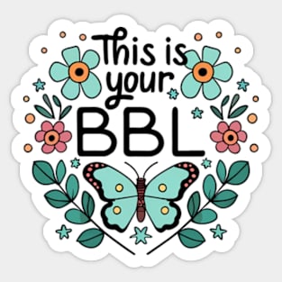 This is your BBL - Manifesting Sticker